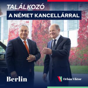 Orbán Viktor miniszterelnök Olaf Scholz német kancellárral...