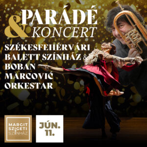 A Boban Markovic Orkestra és a Székesfehérvár Balett ma...